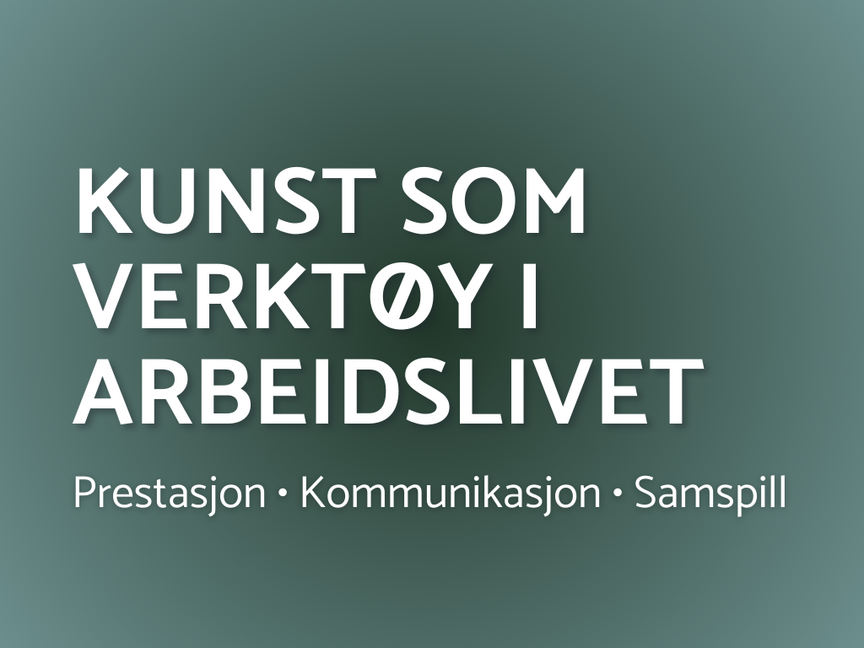 Kunst som verktøy i arbeidslivet